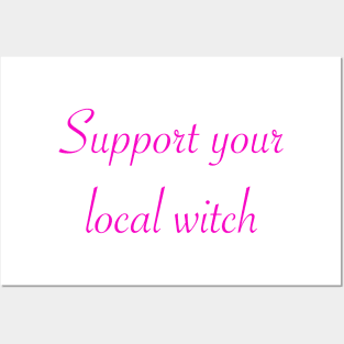 Support your local witch Posters and Art